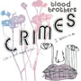 The Blood Brothers – Crimes